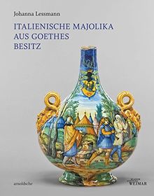 Italienische Majolika aus Goethes Besitz