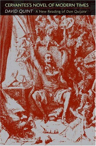 Cervantes's Novel of Modern Times: A New Reading of Don Quijote