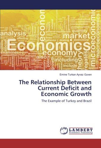 The Relationship Between Current Deficit and Economic Growth: The Example of Turkey and Brazil
