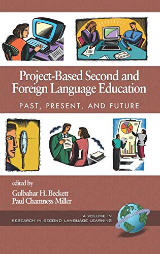 Project-Based Second and Foreign Language Education: Past, Present, and Future (Hc) (Research in Second Language Learning)