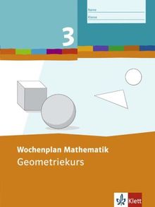 Wochenplan Mathematik. Geometriekurs 3. Schuljahr