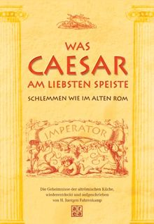 Was Caesar am liebsten speiste