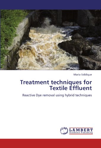 Treatment techniques for Textile Effluent: Reactive Dye removal using hybrid techniques
