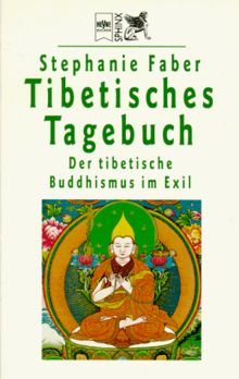 Tibetisches Tagebuch. Der tibetische Buddhismus im Exil. von Stephanie Faber | Buch | Zustand sehr gut