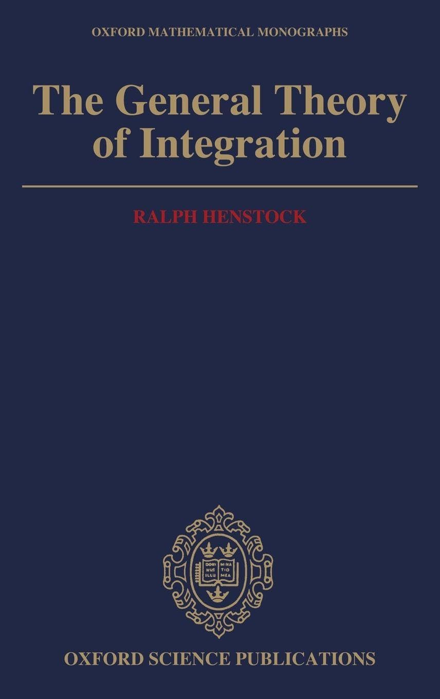 GENERAL THEORY INTEG C (Oxford Mathematical Monographs)