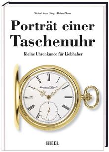 Porträt einer Taschenuhr: Kleine Uhrenkunde für Liebhaber