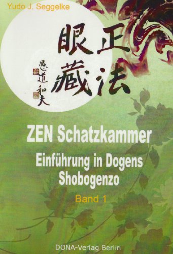 ZEN Schatzkammer: Einführung in Dogens Shobogenzo Band 1