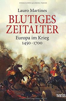 Blutiges Zeitalter: Europa im Krieg 1450-1700 von Martines, Lauro | Buch | Zustand gut