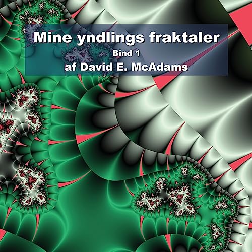Mine yndlings fraktaler Bind 1 (Matematikbøger for Børn)