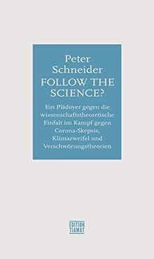 Follow the science?: Plädoyer gegen die wissenschaftsphilosophische Verdummung und für die wissenschaftliche Artenvielfalt (Critica Diabolis)