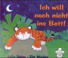 Ich will noch nicht ins Bett