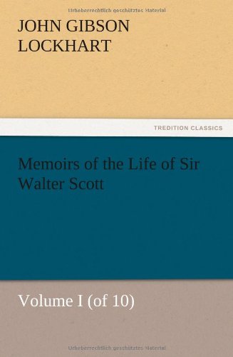 Memoirs of the Life of Sir Walter Scott, Volume I (of 10)