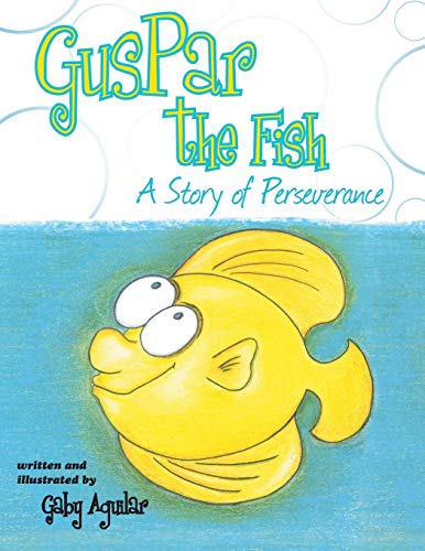 GusPar the Fish: A Story of Perseverance