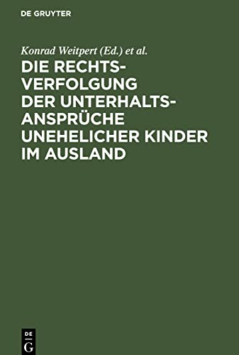 Die Rechtsverfolgung der Unterhaltsansprüche unehelicher Kinder im Ausland