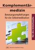 Komplementärmedizin: Beratungsempfehlungen für die Selbstmedikation