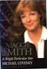 Maggie Smith: A Bright Particular Star