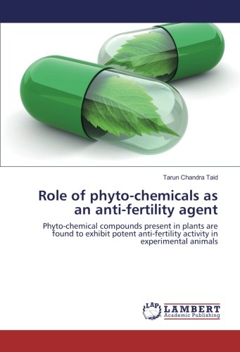 Role of phyto-chemicals as an anti-fertility agent: Phyto-chemical compounds present in plants are found to exhibit potent anti-fertility activity in experimental animals