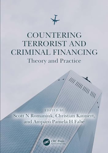 Countering Terrorist and Criminal Financing: Theory and Practice
