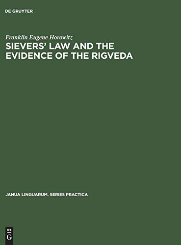Sievers' law and the evidence of the Rigveda (Janua Linguarum. Series Practica, 216, Band 216)