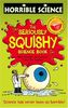Seriously Squishy Science Book (Horrible Science)