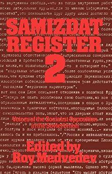 Samizdat Register Ii: Voices of the Socialist Opposition in the Soviet Union