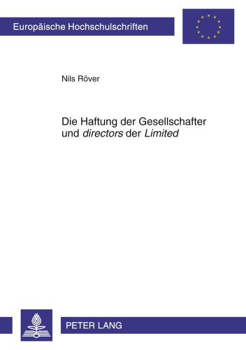 Die Haftung der Gesellschafter und «directors» der «Limited» (Europäische Hochschulschriften / European University Studies / Publications Universitaires Européennes)