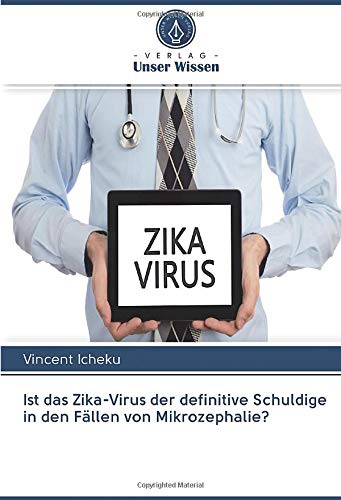 Ist das Zika-Virus der definitive Schuldige in den Fällen von Mikrozephalie?