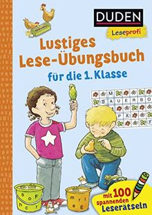 Duden Leseprofi – Lustiges Lese-Übungsbuch für die 1. Klasse: Mit 100 spannenden Leserätseln | Zuhause lernen, Leseübungen und Rätsel für Kinder ab 6 Jahren (Lesen lernen 1. Klasse, Band 42)