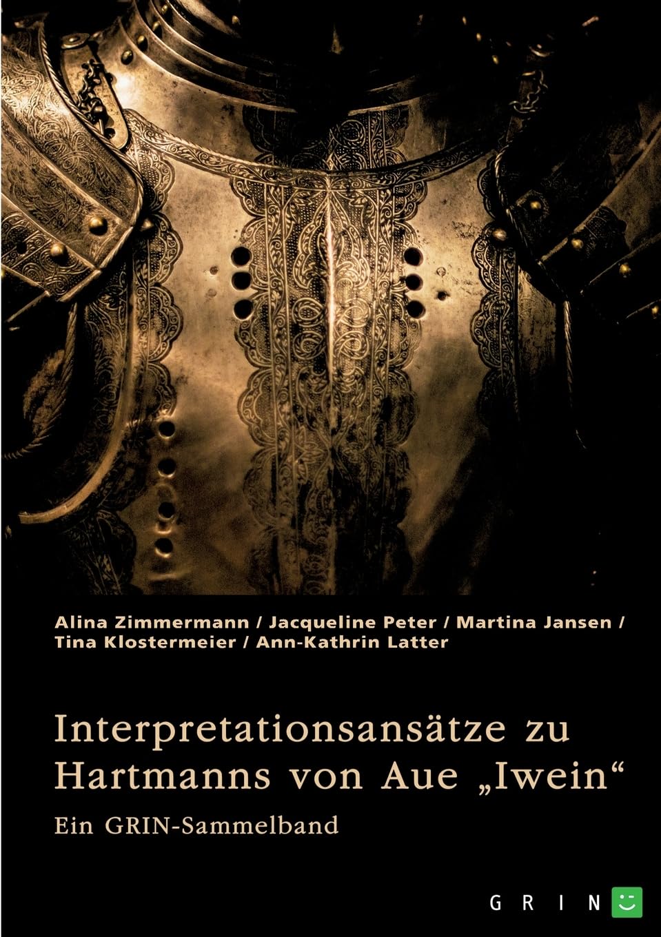 Interpretationsansätze zu Hartmanns von Aue Iwein: Ein GRIN-Sammelband