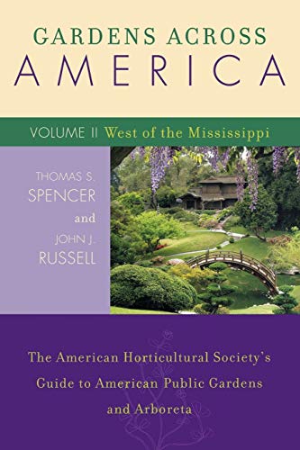 Gardens Across America, West of the Mississippi: The American Horticultural Society's Guide to American Public Gardens and Arboreta, Volume II