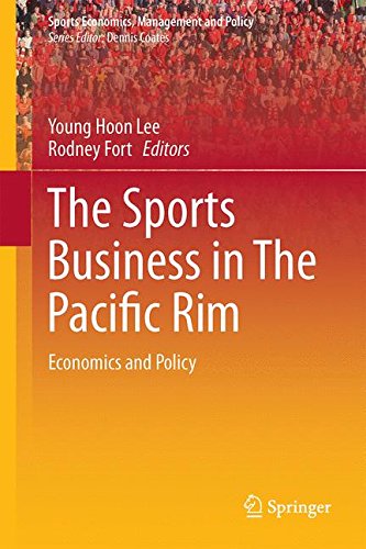 The Sports Business in The Pacific Rim: Economics and Policy (Sports Economics, Management and Policy)