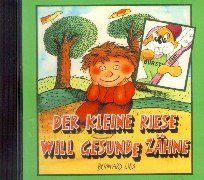 Der kleine Riese will gesunde Zähne. CD