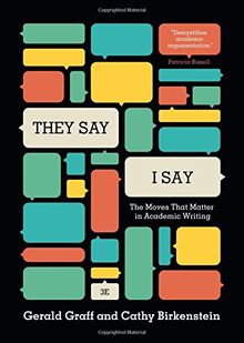 They Say/I Say: The Moves That Matter in Academic Writing