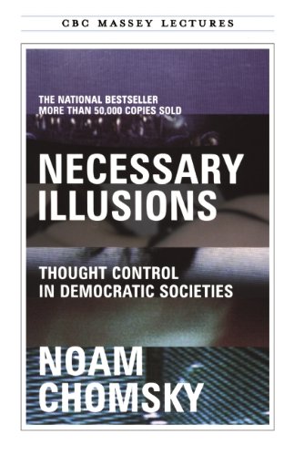 Noam Chomsky Necessary Illusions, Thought Control In Democratic Societies (Cbc Massey Lecture)
