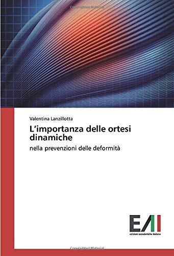 L’importanza delle ortesi dinamiche: nella prevenzioni delle deformità