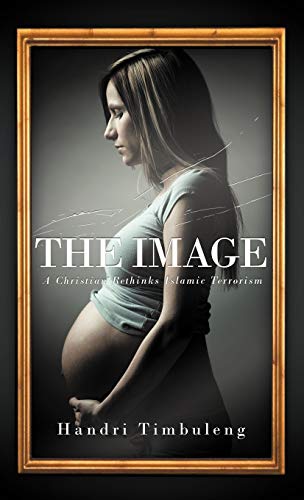 The Image: A Christian Rethinks Islamic Terrorism