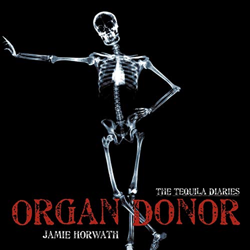 The Tequila Diaries: Organ Donor