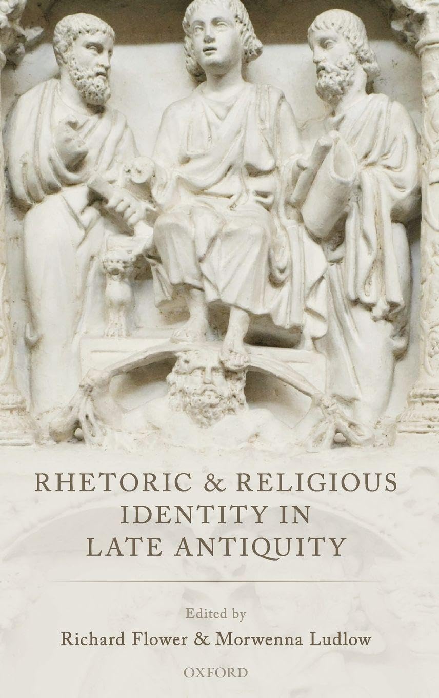 RHETORIC & RELIG IDENT IN LATE ANT C