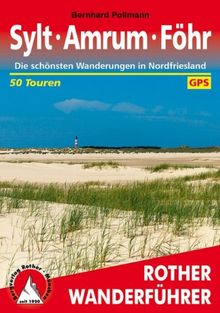 Sylt - Amrum - Föhr: Die schönsten Wanderungen in Nordfriesland. 50 Touren. Mit GPS-Daten