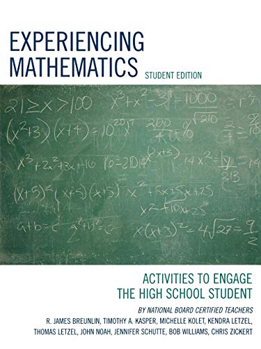 Experiencing Mathematics: Activities to Engage the High School Student: Activities to Engage the High School Student, Student Edition