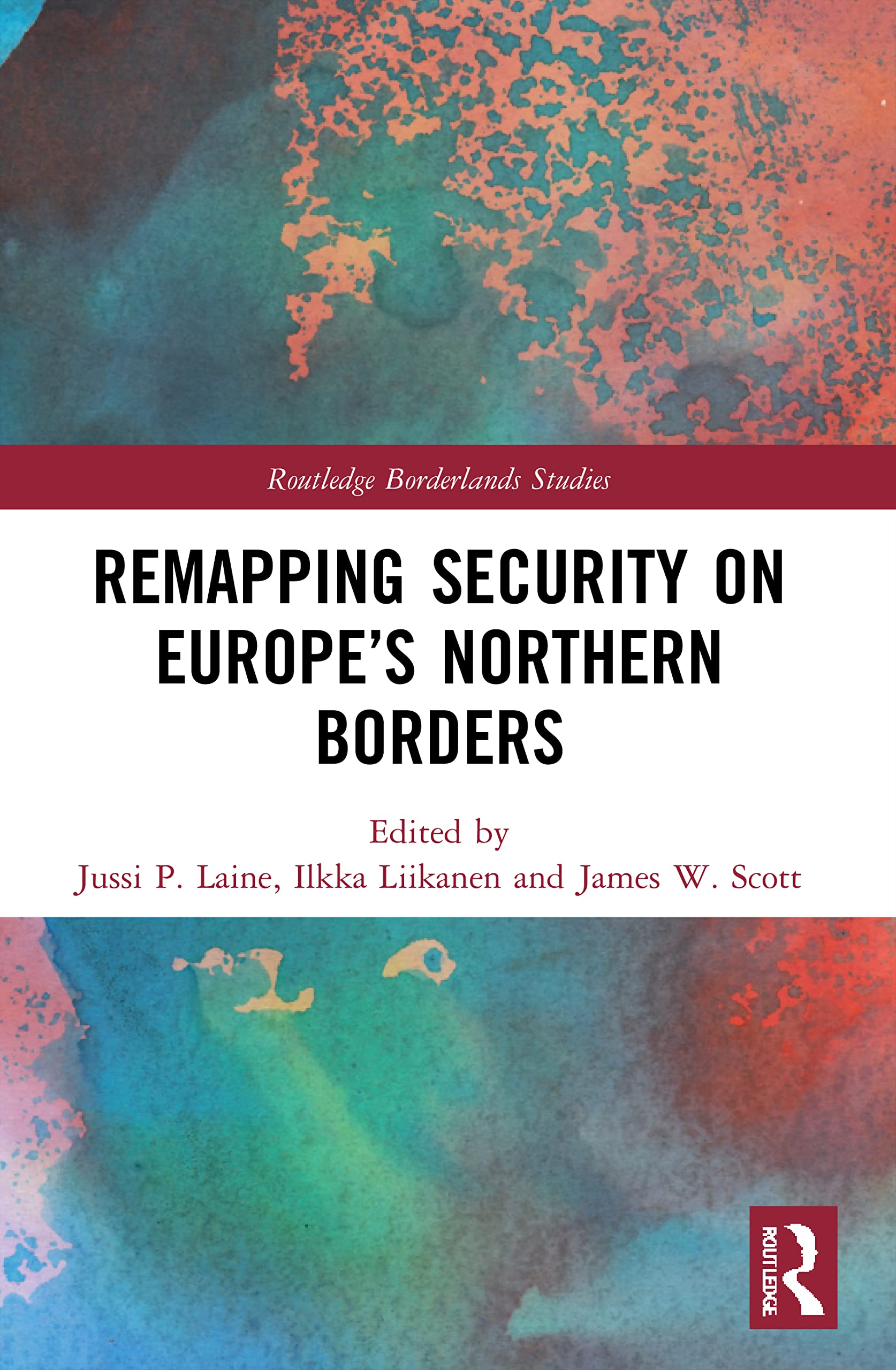 Remapping Security on Europe’s Northern Borders (Routledge Borderlands Studies)