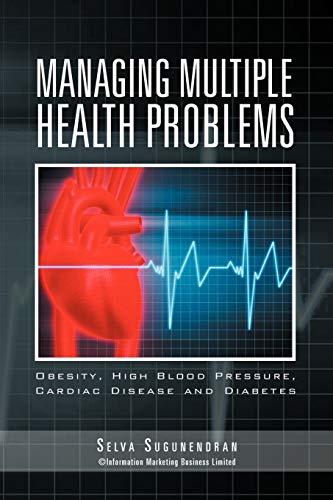 Managing Multiple Health Problems: Obesity, High Blood Pressure, Cardiac Disease and Diabetes