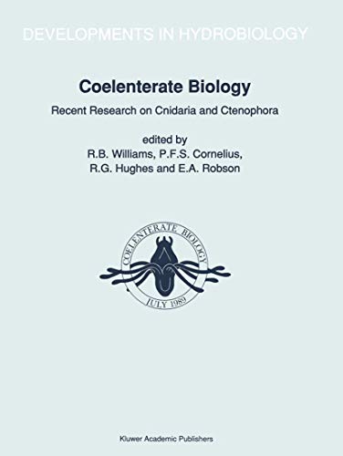 Coelenterate Biology: Recent Research on Cnidaria and Ctenophora: Proceedings of the Fifth International Conference on Coelenterate Biology, 1989 (Developments in Hydrobiology, 66, Band 66)