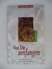 Von Dir umfangen: Gedanken aus den Schriften von Elisabeth von der Dreifaltigkeit