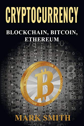 Mark Smith Cryptocurrency, 3 In 1 - Blockchain, Bitcoin, Ethereum
