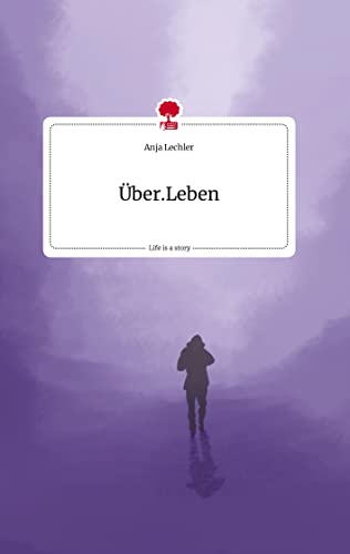 Über.Leben. Life is a Story - story.one