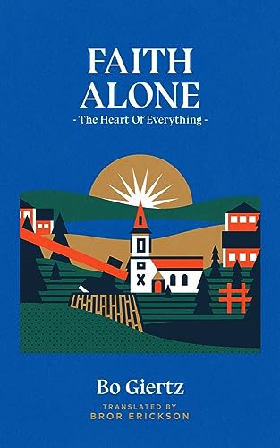 Faith Alone: The Heart of Everything
