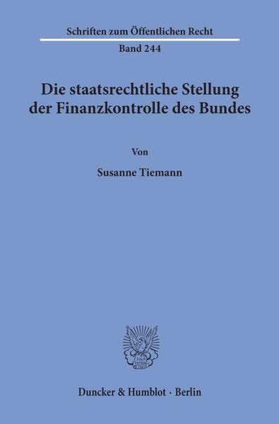 Die staatsrechtliche Stellung der Finanzkontrolle des Bundes. (Schriften zum Öffentlichen Recht)