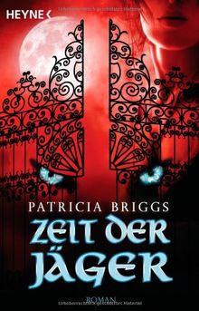 Zeit der Jäger: Mercy Thompson 4 - Roman