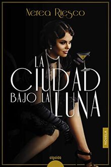 La ciudad bajo la luna (ALGAIDA LITERARIA - ALGAIDA HISTÓRICA)